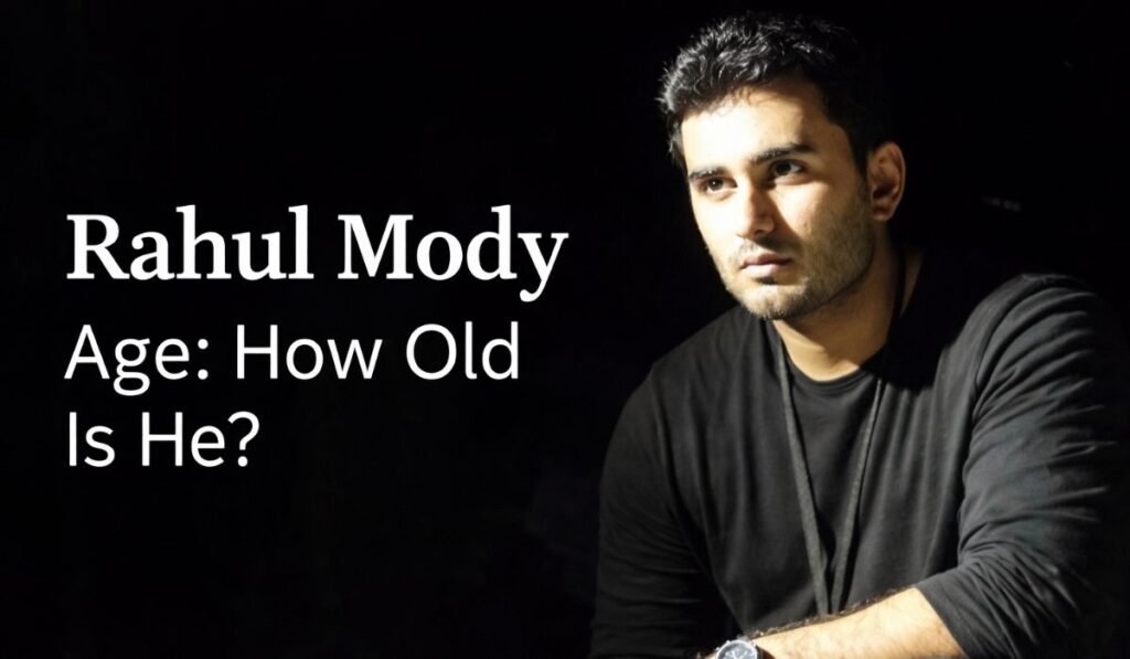 Rahul Mody Age